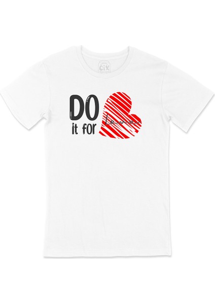 Do It For Love Tişört