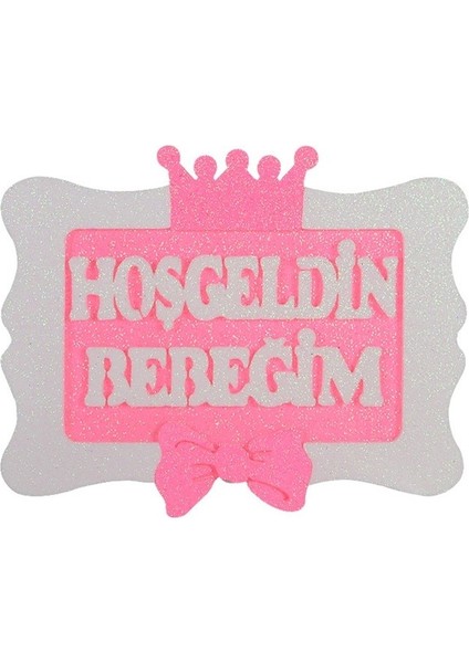 Hoşgeldin Bebeğim Taçlı Strafor Süs Çocuk Kız Odası Kapı Süsü