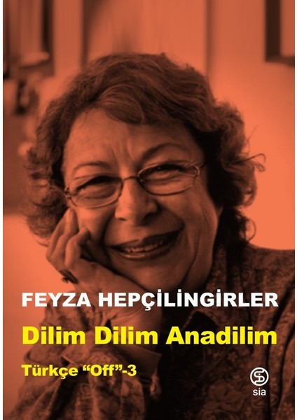 Dilim Dilim Anadilim Türkçe “off”-3 - Feyza Hepçilingirler