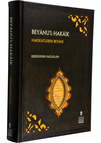 Beyânu'l-Hakâik ( Hakikatlerin Beyânı ) (Inceleme - Dizin - Tıpkıbasım)