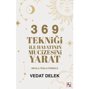 3 6 9 Tekniği Ile Hayatının Mucizesini Yarat - Vedat Delek