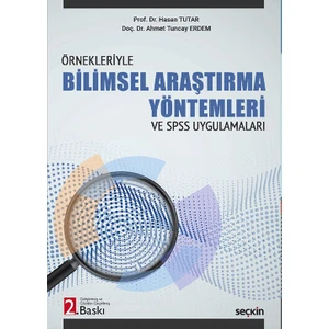 Seçkin Yayıncılık Örnekleriyle Bilimsel Araştırma Yöntemleri ve – Spss Uygulamaları