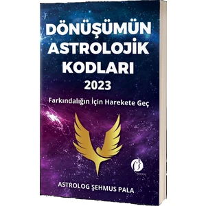 Dönüşümün Astrolojik Kodları 2023 Farkındalığın Için Harekete Geç