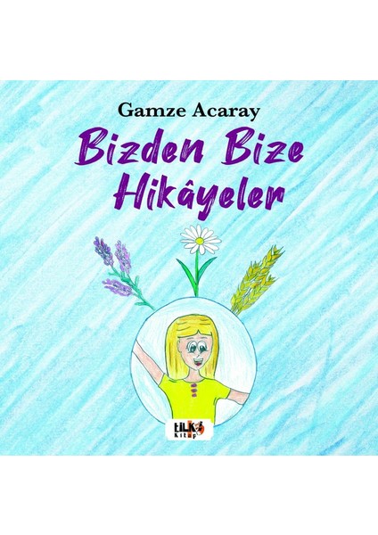 Bizden Bize Hikâyeler - Gamze Acaray