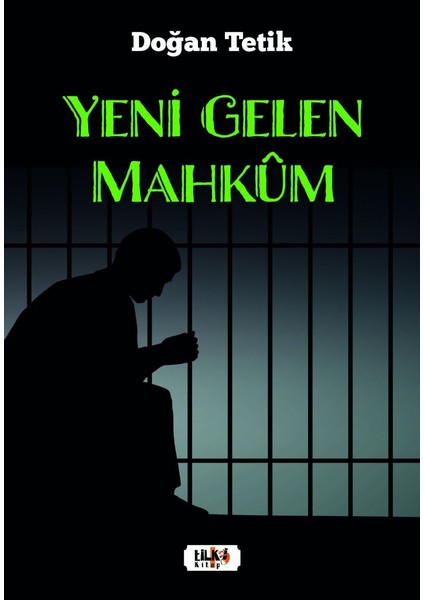 Yeni Gelen Mahkum - Doğan Tetik