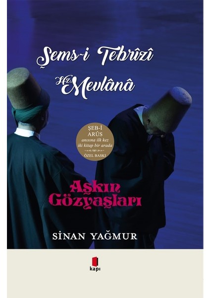 Aşkın Gözyaşları Şems-I Tebrizi Hz. Mevlana - Sinan Yağmur