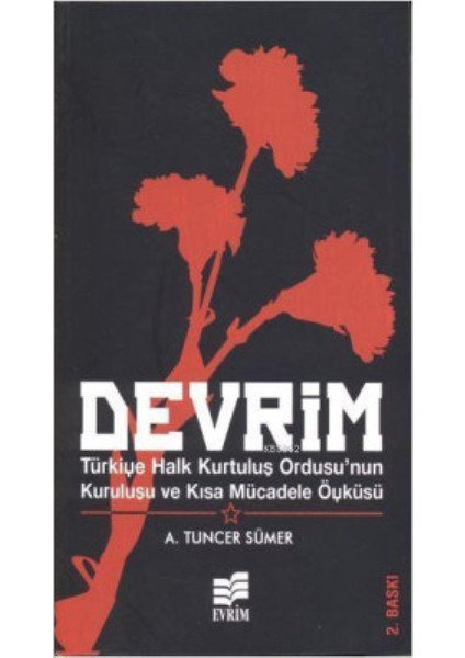 Devrim; Türkiye Halk Kurtuluş Ordusu'nun Kuruluşu ve Kısa Mücadele Öyküsü