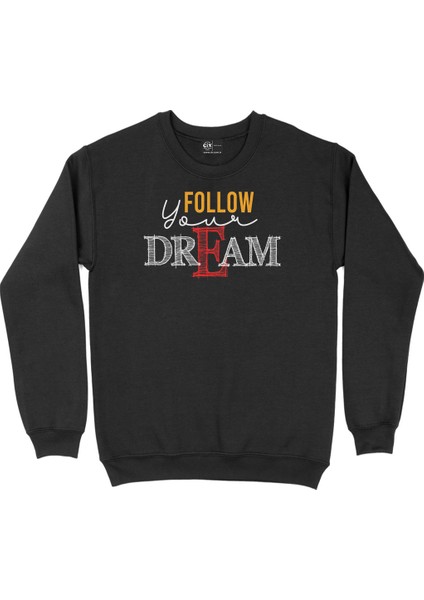 Follow Your Dream Siyah Sweatshirt