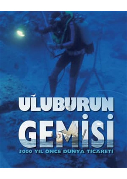 Uluburun Gemisi 3000 Yıl Önce Dünya Ticareti