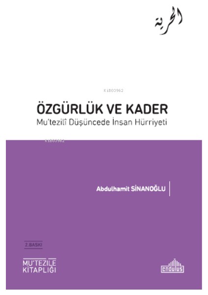 Özgürlük ve Kader Mu’tezili Düşüncede Insan Hürriyeti