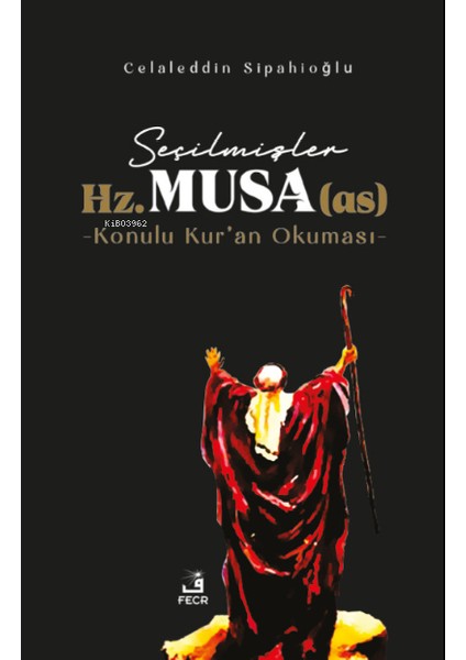 Seçilmişler Hz. Musa (As)