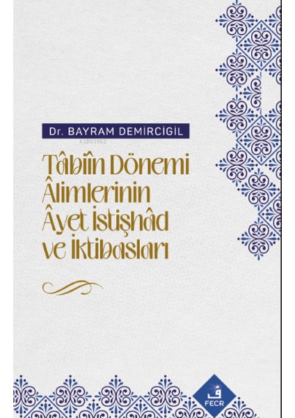 Tâbiîn Dönemi Âlimlerinin Âyet Istişhâd ve Iktibasları