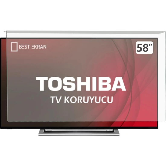 Best Ekran Toshıba 58UA2263DT Tv Ekran Koruyucu - Toshiba 58 Inç Ekran Koruyucu
