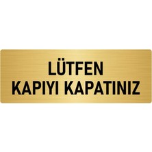 Özarslan Dizayn Metal Yönlendirme Levhası, Departman Kapı Isimliği Lütfen Kapıyı Kapatınız 10X20 Cm Altın Renk