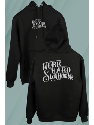 Kendim Seçtim Work Hard Stay Humble Çok Çaliş Mütevazi Ol Ön ve Arka Baskılı Sweatshirt Unisex Kapüşonlu Hoodie