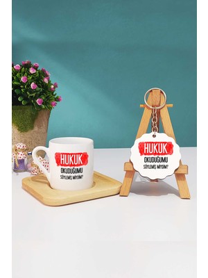 Hedizu Hukuk Okuduğumu Söylemiş Miydim Hukukçu Türk Kahvesi Fincanı Ahşap Altlıklı ve Anahtarlık