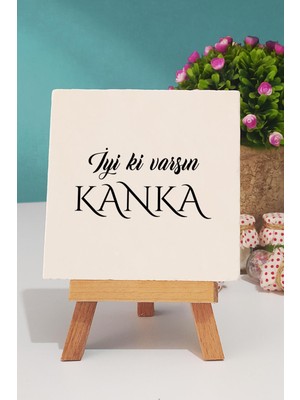 Hedizu Iyi Ki Varsın Kanka Kankaya Hediye Dekoratif Taş Baskı