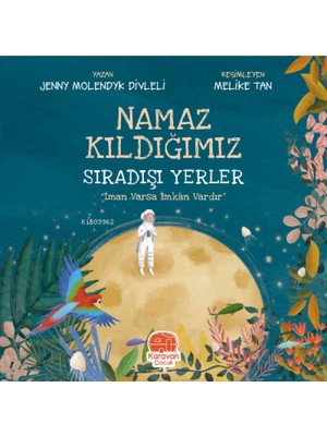 Karavan Çocuk Yayınları Namaz Kıldığımız Sıradışı Yerler Yazar Jenny Molendyk Divleli 9 - 12 Yaş