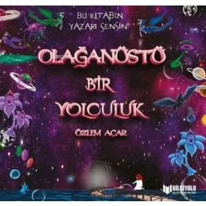 Olağanüstü Bir Yolculuk - Özlem Açar (Ciltli)