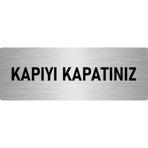 Özarslan Dizayn Metal Yönlendirme Levhası, Departman Kapı Isimliği Kapıyı Kapatınız 5X20 Cm Gümüş Renk