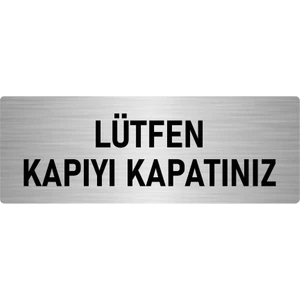 Özarslan Dizayn Metal Yönlendirme Levhası, Departman Kapı Isimliği Lütfen Kapıyı Kapatınız 7X20 Cm Gümüş Renk