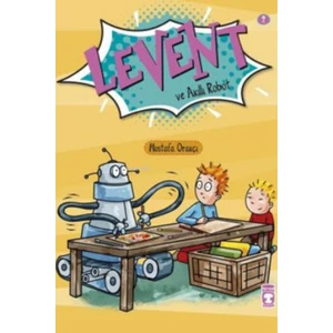 Levent ve Akıllı Robot - Ilk Okuma Kitaplarım 1