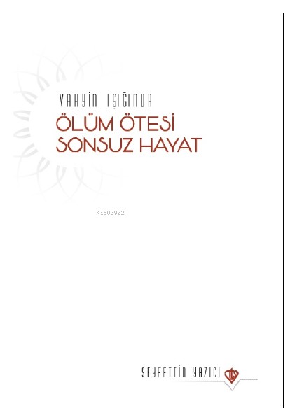 Vahyin Işığında Ölüm Ötesi Sonsuz Hayat