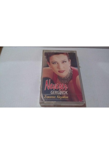 Neveser Gerginok- Zamansız Akşamlar Kaset
