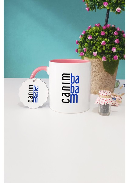 Babaya Hediye Canım Babam Pembe Kupa Bardak Anahtarlık
