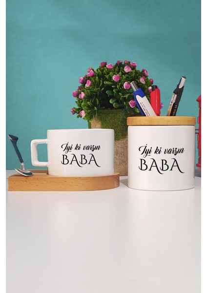 Iyi Ki Varsın Baba Babaya Hediye Ahşap Altlıklı Fincan ve Kalemlik