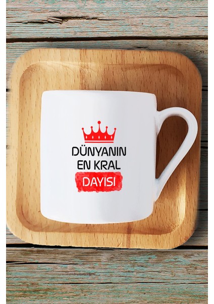 Dayıya Hediye Dünyanın En Kral Dayısı Türk Kahvesi Fincanı Ahşap Altlıklı ve Kalemlik