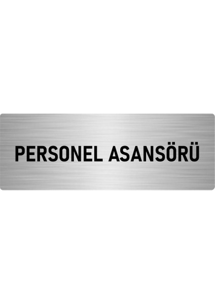 Metal Yönlendirme Levhası, Departman Kapı Isimliği Personel Asansörü 7X20 Cm Gümüş Renk