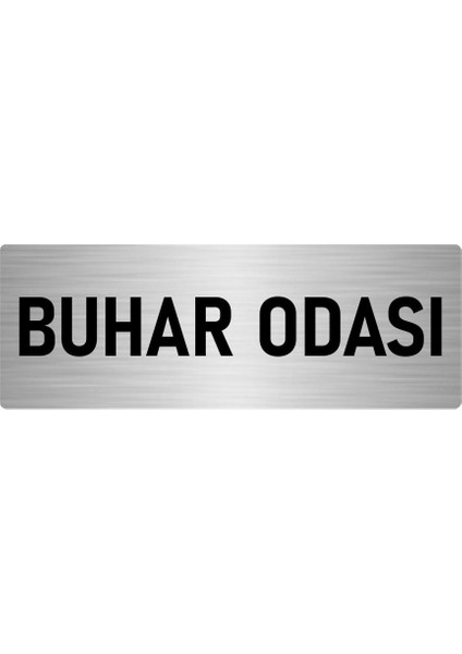 Metal Yönlendirme Levhası, Departman Kapı Isimliği Buhar Odası 5X20 Cm Gümüş Renk