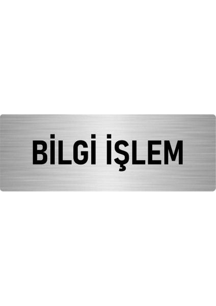 Metal Yönlendirme Levhası, Departman Kapı Isimliği Bilgi Işlem 5X20 Cm Gümüş Renk