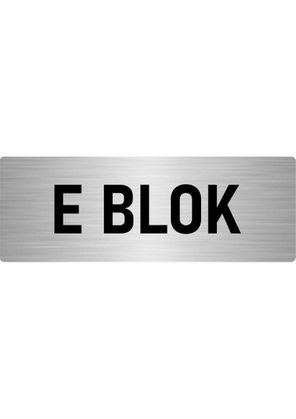 Metal Yönlendirme Levhası, Departman Kapı Isimliği E Blok 10X20 Cm Gümüş Renk