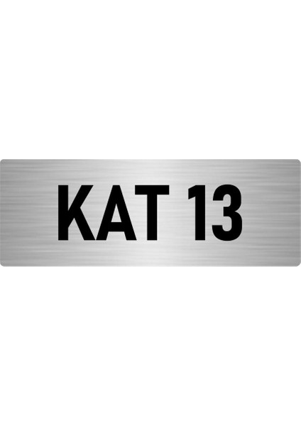 Metal Yönlendirme Levhası, Departman Kapı Isimliği Kat 13 7X20 Cm Gümüş Renk