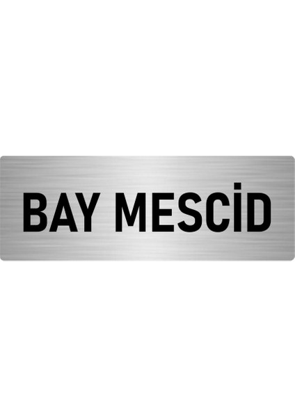 Metal Yönlendirme Levhası, Departman Kapı Isimliği Bay Mescid 5X20 Cm Gümüş Renk