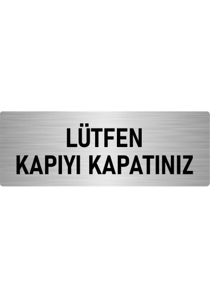 Metal Yönlendirme Levhası, Departman Kapı Isimliği Lütfen Kapıyı Kapatınız 5X20 Cm Gümüş Renk