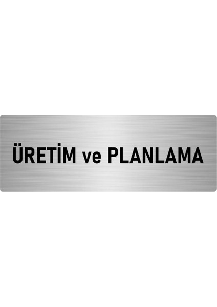 Metal Yönlendirme Levhası, Departman Kapı Isimliği Üretim ve Planlama 5X20 Cm Gümüş Renk