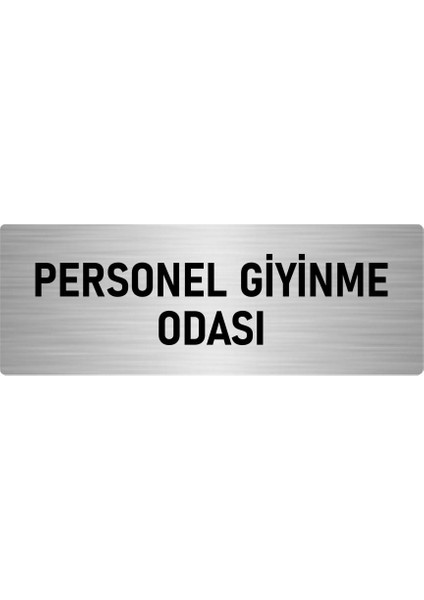 Metal Yönlendirme Levhası, Departman Kapı Isimliği Personel Giyinme Odası 5X20 Cm Gümüş Renk