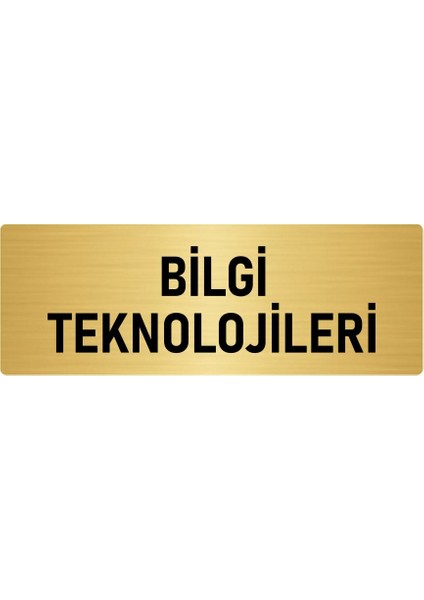 Metal Yönlendirme Levhası, Departman Kapı Isimliği Bilgi Teknolojileri 7X20 Cm Altın Renk