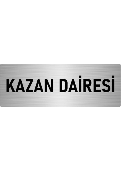 Metal Yönlendirme Levhası, Departman Kapı Isimliği Kazan Daire 5X20 Cm Gümüş Renk
