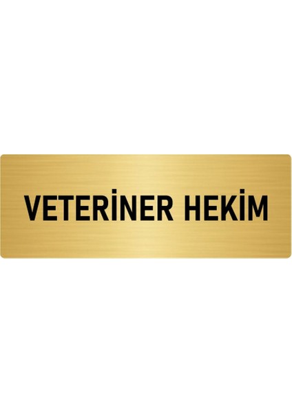 Metal Yönlendirme Levhası, Departman Kapı Isimliği Veteriner Hekim 10X20 Cm Altın Renk