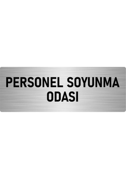 Metal Yönlendirme Levhası, Departman Kapı Isimliği Personel Soyunma Odası 5X20 Cm Gümüş Renk