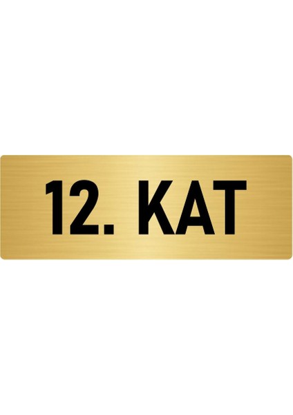Metal Yönlendirme Levhası, Departman Kapı Isimliği 12. Kat 5X20 Cm Altın Renk
