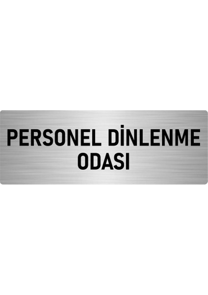 Metal Yönlendirme Levhası, Departman Kapı Isimliği Personel Dinlenme Odası 7X20 Cm Gümüş Renk