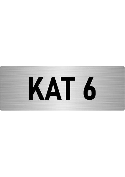 Metal Yönlendirme Levhası, Departman Kapı Isimliği Kat 6 7X20 Cm Gümüş Renk