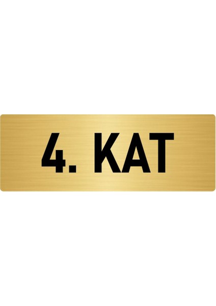Metal Yönlendirme Levhası, Departman Kapı Isimliği 4. Kat 5X20 Cm Altın Renk