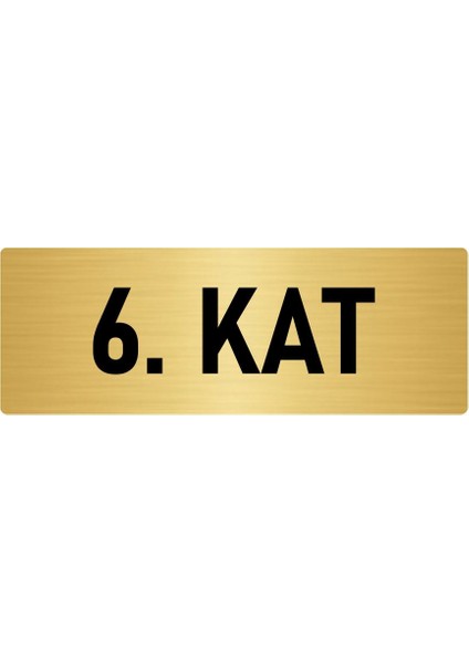 Metal Yönlendirme Levhası, Departman Kapı Isimliği 6. Kat 7X20 Cm Altın Renk