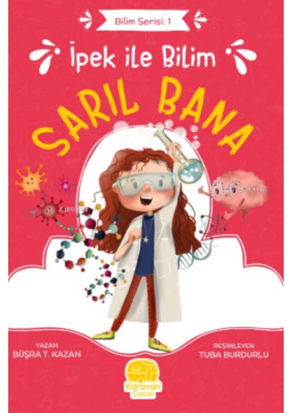 Ipek ile Bilim: Sarıl Bana